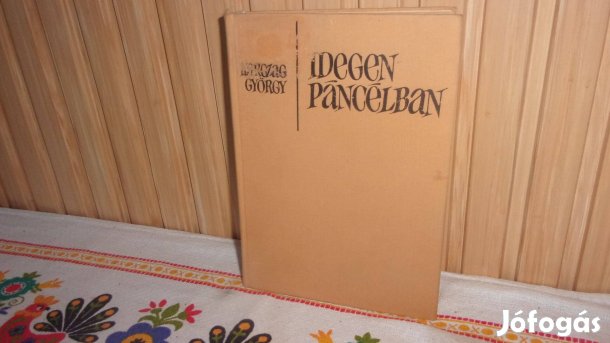 Karczag György Idegen páncélban