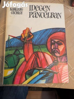 Karczag György: Idegen páncélban