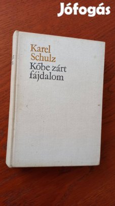 Karel Schulz - Kőbe zárt fájdalom