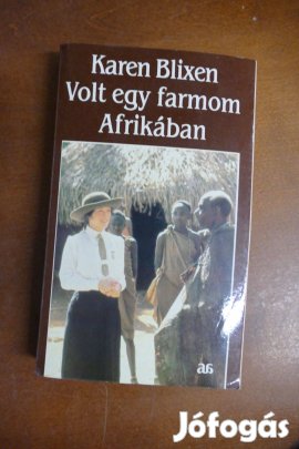 Karen Blixen - Volt egy farmom Afrikában