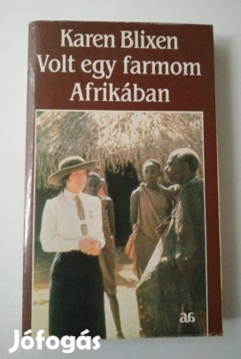 Karen Blixen - Volt egy farmom Afrikában