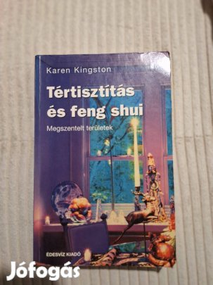 Karen Kingston : Tértisztítás és feng shui