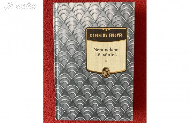Karinthy Frigyes Nem nekem köszöntek
