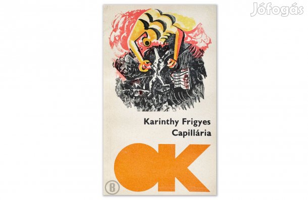 Karinthy Frigyes: Capillária - - - (Csak személyesen!)