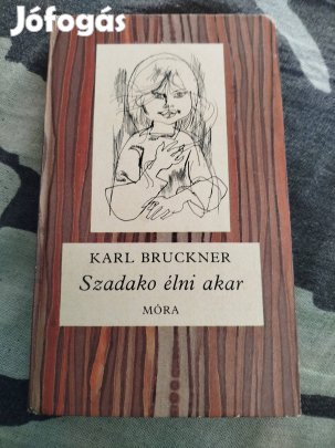 Karl Bruckner - Szadako élni akar