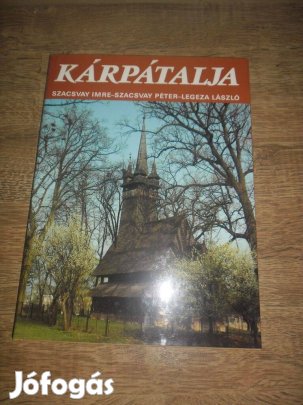Kárpátalja (Szacsvay I.-Szacsvay P.-Legeza L.)