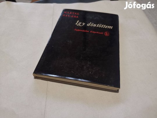 Kartal Zsuzsa - Így döntöttem - versek