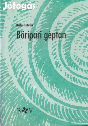 Kátai István: Bőripari géptan