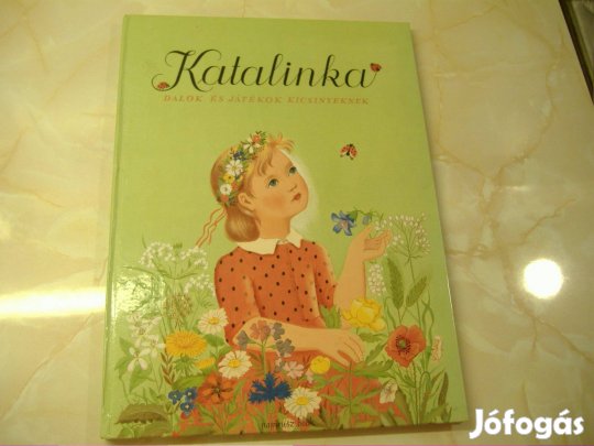 Katalinka Dalok És Játékok Gyermekkönyv