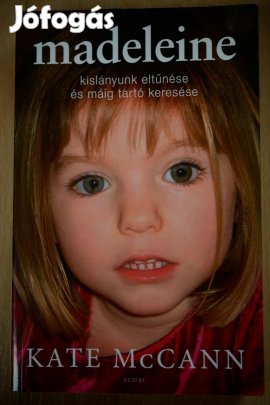 Kate Mccann: Madeleine - Kislányunk eltűnése és máig tartó keresése
