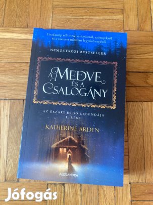 Katherine Arden a medve és a csalogány