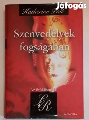 Katherine Poll Szenvedélyek fogságában - Az örökösnő II