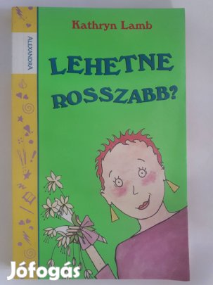 Kathryn Lamb: Lehetne rosszabb? ifjúsági könyv