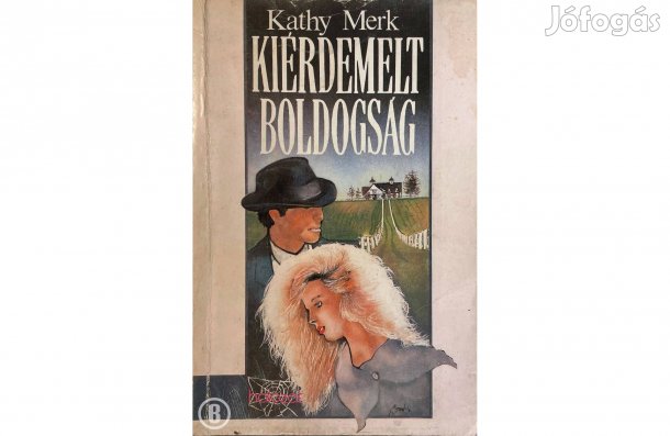 Kathy Merk: Kiérdemelt boldogság - - - (Csak személyesen!)