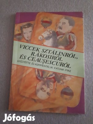 Katona Imre ( szerk.): Viccek Sztálinról, Rákosiról és Ceausescuról 19