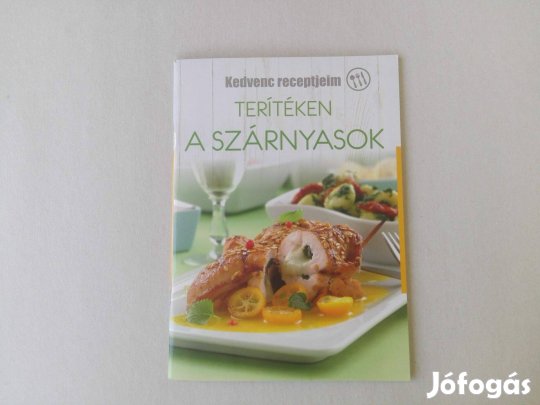 Kedvenc receptjeim - Terítéken a szárnyasok című Új könyv eladó!