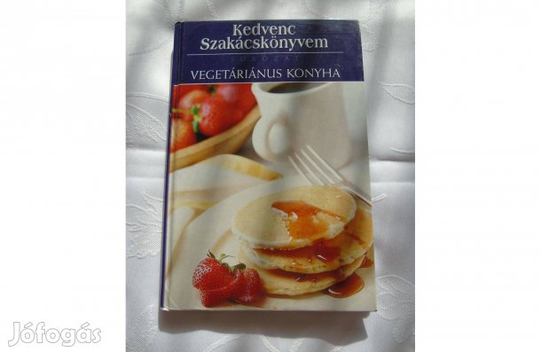 Kedvenc szakácskönyvem sorozat Vegetáriánus konyha