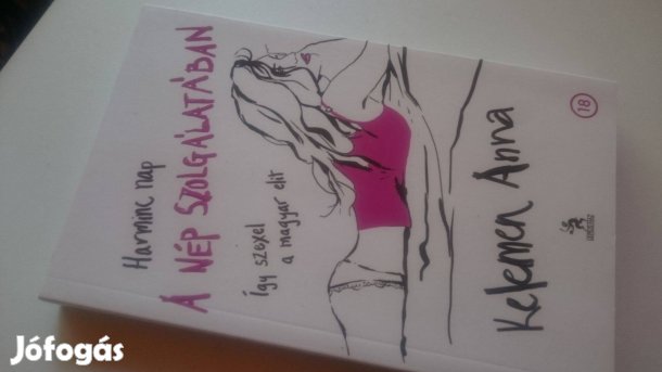 Kelemen Anna: Harminc nap a nép szolgálatában +A legkisebb királylány