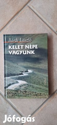 Kelet népe vagyunk- Bárdi László