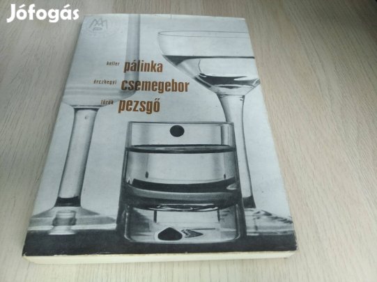 Keller-Érczhegyi-Török : Pálinka, csemegebor, pezsgő