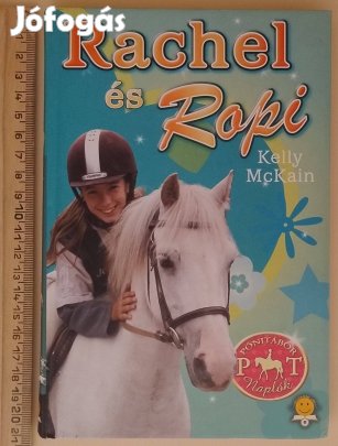 Kelly Mckain: Rachel és Ropi (Pónitábor naplók-sorozat 3.)