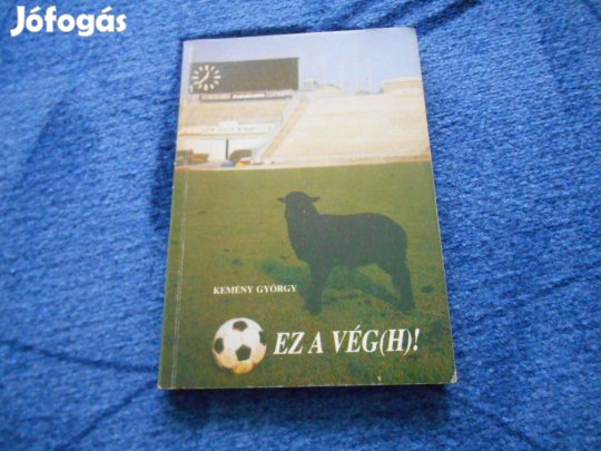 Kemény György:Ez a Vég(h)!