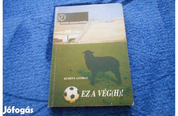 Kemény György: Ez a Vég(h)!