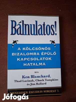 Ken Blanchard -Thad L. Chuck T. & Jim B. : Bálnulatos