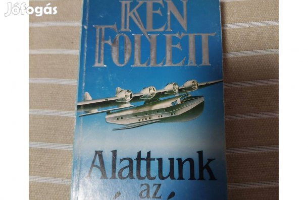 Ken Follett: Alattunk az Óceán