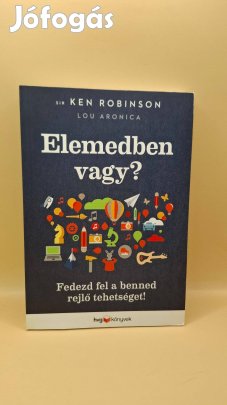 Ken Robinson Lou Aronica: Elemedben vagy?