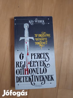 Ken Weber - Ötperces rejtélyek otthonülő detektíveknek