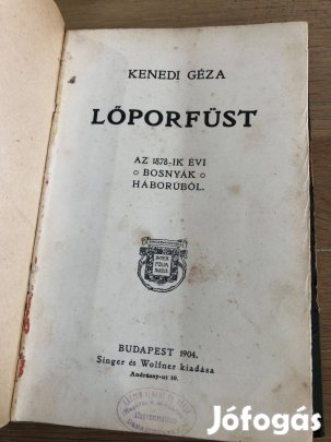 Kenedi Géza: Lőporfüst 1904 - Az 1878. évi bosnyák háborúból