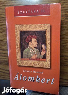 Kenize Mourad - Szultána II - Álomkert