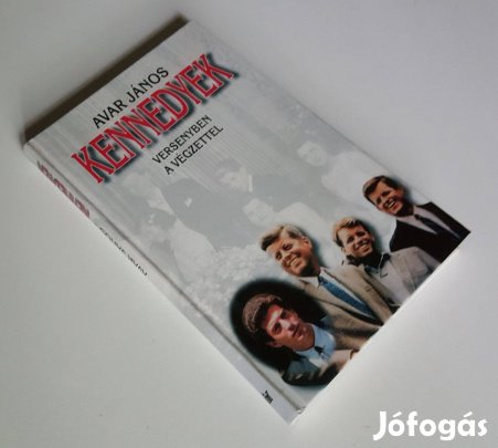 Kennedyek - Versenyben a végzettel (Avar János)