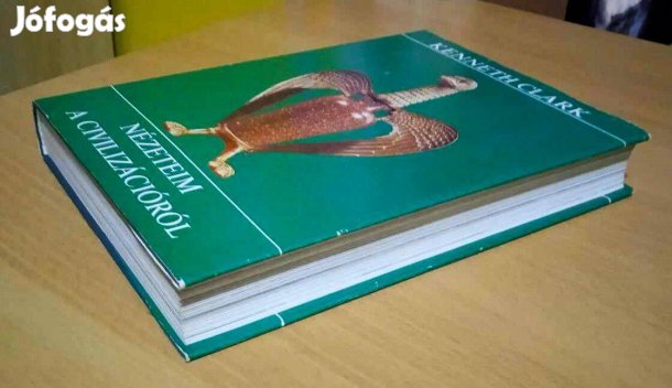 Kenneth Clark Nézeteim a civilizációról