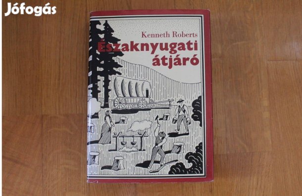 Kenneth Roberts - Északnyugati átjáró