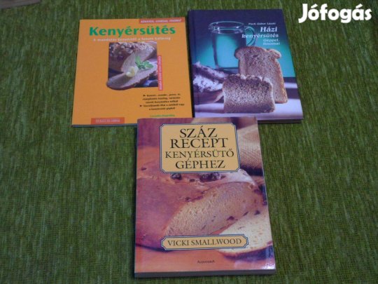 Kenyérsütés + Házi kenyérsütés + Száz recept kenyérsütő géphez