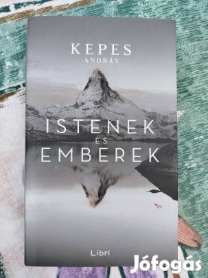 Kepes András - Istenek és emberek