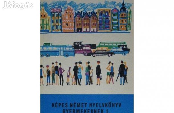 Képes német nyelvkönyv gyerekeknek/szülőknek 1-2 Új állapotúak