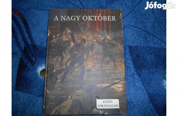 Képes történelem:Földes Péter:A Nagy Október