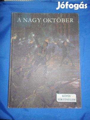 Képes történelem sorozat : A nagy október