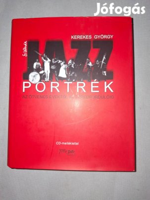 Kerekes György Jazz portrék - Az ötvenes évektől az ezredfordulóig - C