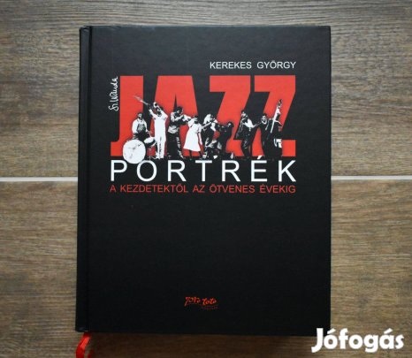 Kerekes György: Jazz portrék a kezdetektől az ötvenes évekig