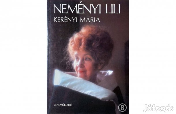 Kerényi Mária: Neményi Lili - - - (Csak személyesen!)