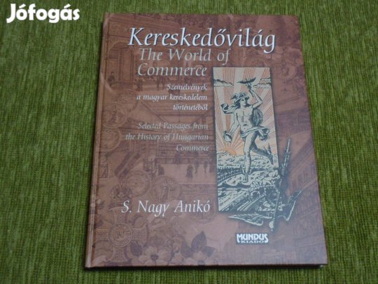 Kereskedővilág - Szemelvények a magyar kereskedelem történetéből