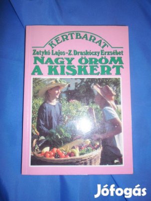 Kertbarát : Nagy öröm a kiskert