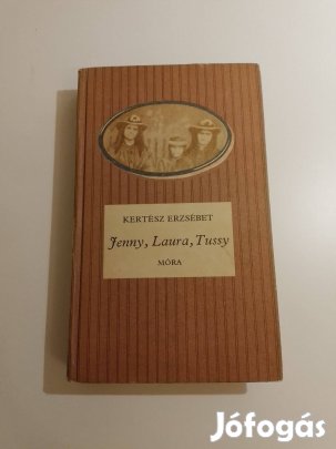 Kertész Erzsébet: Jenny, Laura, Tussy