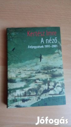 Kertész Imre A néző új könyv 400 Ft