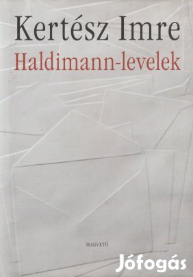 Kertész Imre: Haldimann-levelek