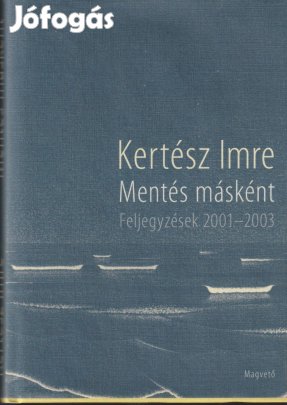 Kertész Imre: Mentés másként